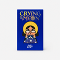 CRYBABY CRYING TO THE MOON SERIES FIGURES